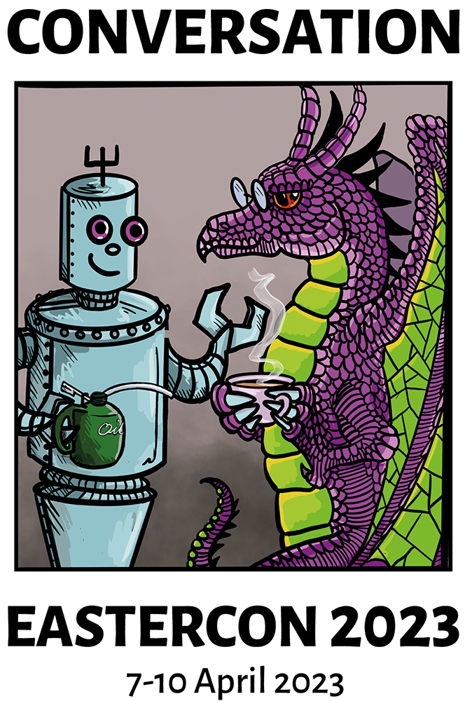 A conversation between an oil-drinking robot and a tea-drinking dragon. Text is 'Conversation, Eastercon 2023, 7-10 April 2023
